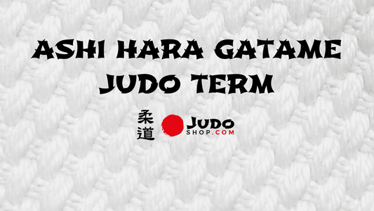 Ashi Hara Gatame - Judo Term Explained
