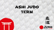 Ashi - Judo Term Explained