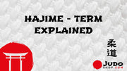 Hajime - Judo Term Explained